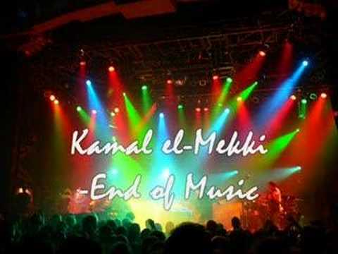 Kamal el Mekki – The End of Music