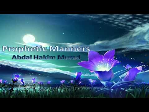 Abdal Hakim Murad – Prophetic Manners