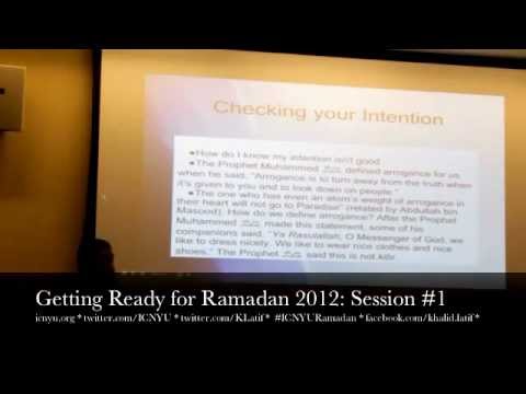 Khalid Latif – ICNYU Getting Ready for Ramadan 2012: Session #1: Intentions: Confidence vs. Arrogance