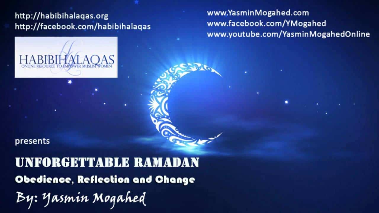 Yasmin Mogahed – Unforgettable Ramadan: Obedience, Reflection & Change