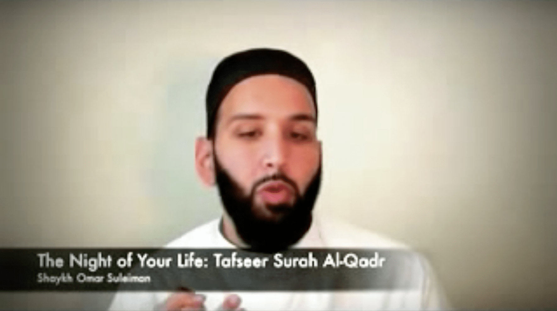 Omar Suleiman – The Night of your Life: Tafseer of Surah Al Qadr