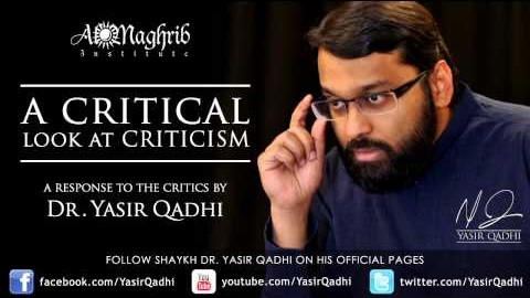 Yasir Qadhi – A Response to the Critics