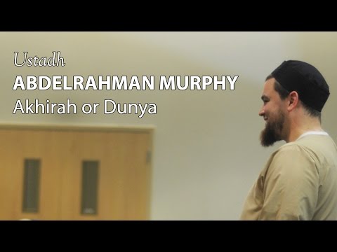 AbdelRahman Murphy – Akhirah or Dunya