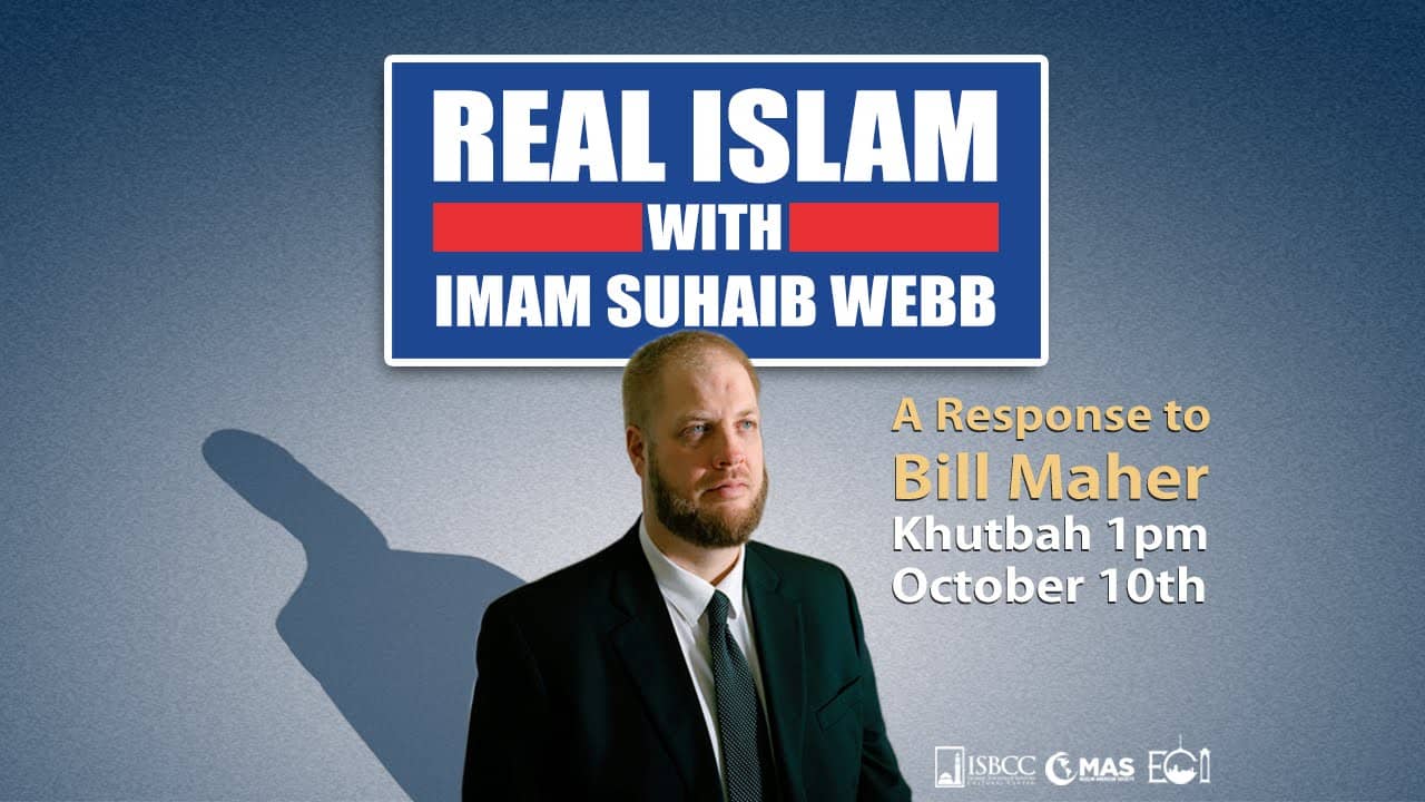 Suhaib Webb – Real Islam: A Response to Bill Maher