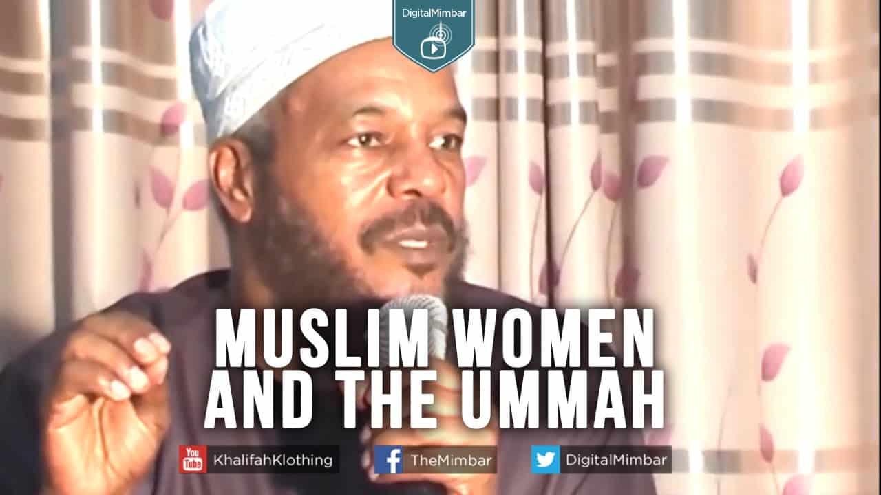 Bilal Philips – Muslim Women and the Ummah