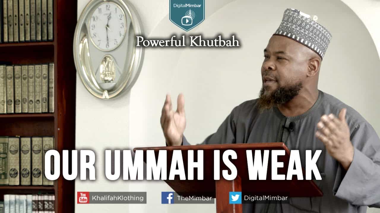 Abu Usamah – Our Ummah is Weak