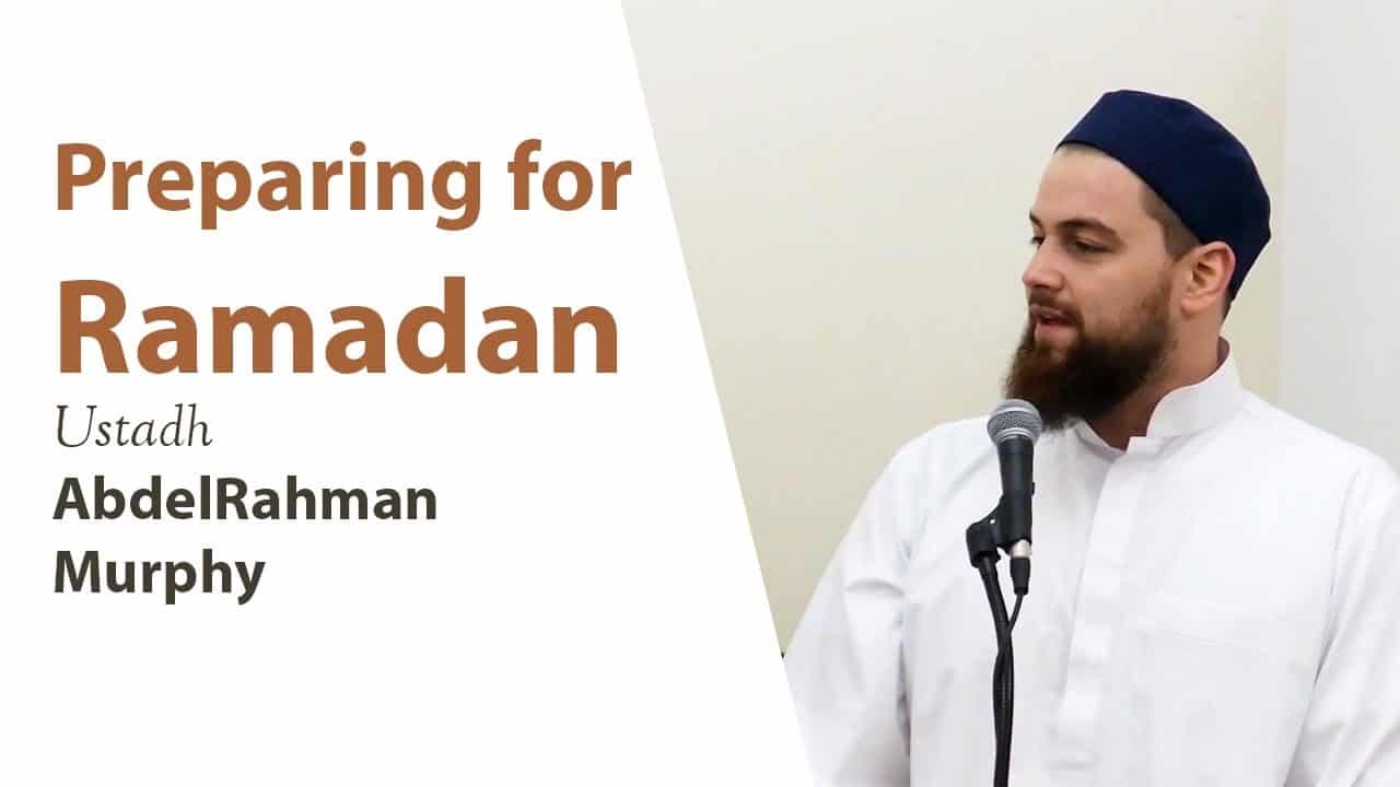 AbdelRahman Murphy – Preparing for Ramadan