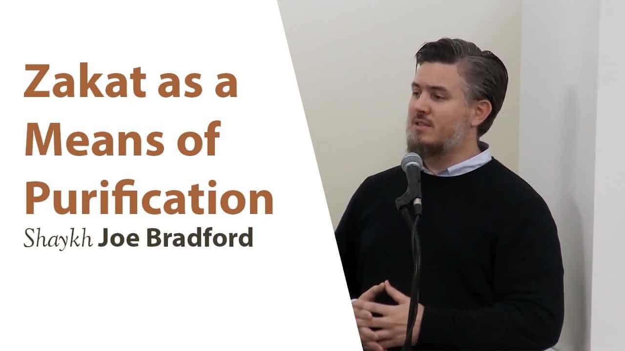 Joe Bradford – Zakat as a Means of Purification