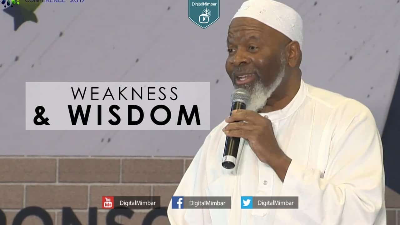 Siraj Wahhaj – Weakness & Wisdom