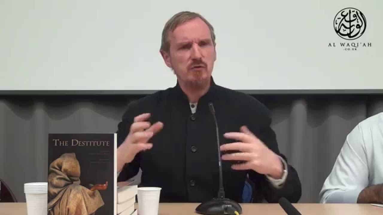 Abdal Hakim Murad – The Destitute: A Discussion On The Spirituality Of Poverty